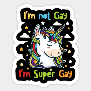 I'm Not Gay I'm Super Gay Sticker